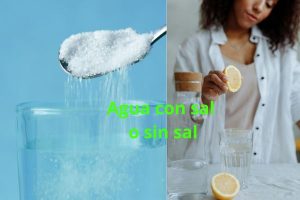 Agua con sal o sin sal
